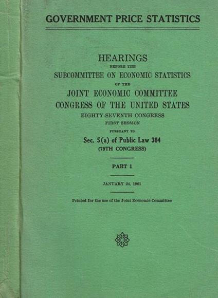 Hearings before the subcommittee on economic statistics of the joint economic committee congress of the United States. Eighty-Seventh congress first session part 1 - copertina