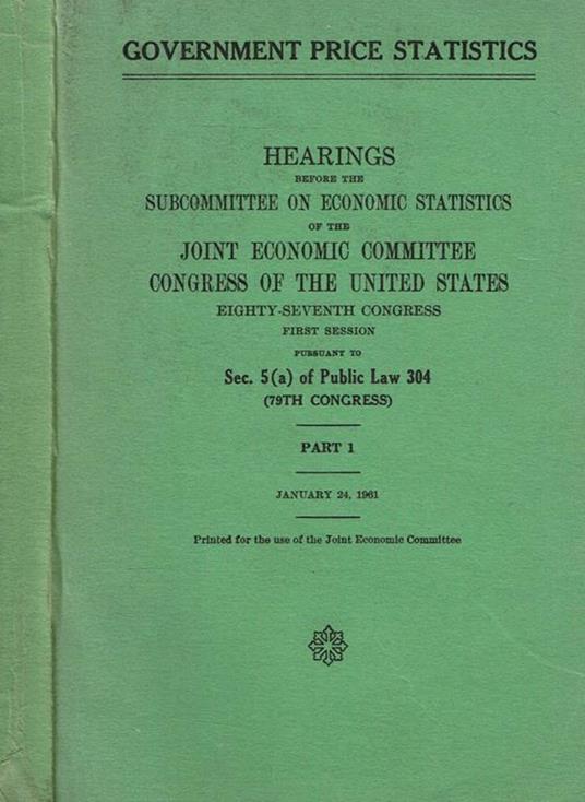 Hearings before the subcommittee on economic statistics of the joint economic committee congress of the United States. Eighty-Seventh congress first session part 1 - copertina