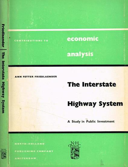 The interstate highway system. A study in public investment - copertina