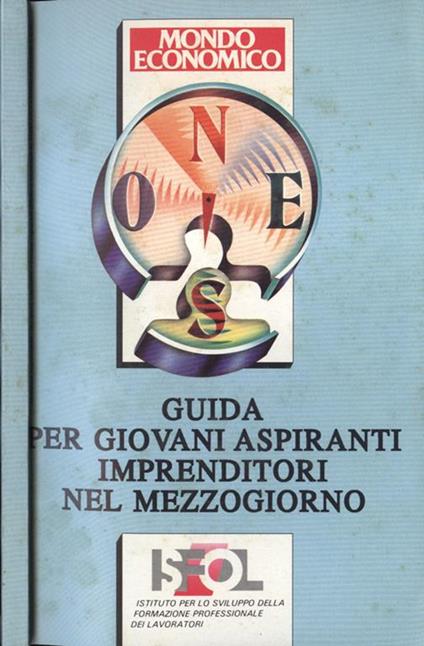 Guida per giovani aspiranti imprenditori nel Mezzogiorno - Alessandra Felice - copertina