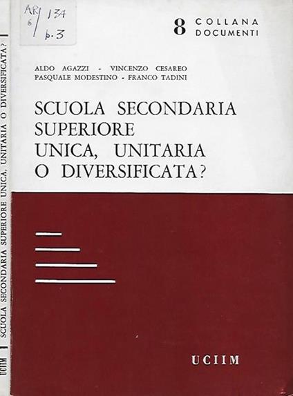 Scuola secondaria superiore unica, unitaria o diversificata?. Atti del 67° Convegno Nazionale dell'Unione Cattolica Italiana - copertina