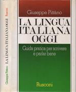 La lingua italiana oggi. Guida pratica per scrivere e parlar bene