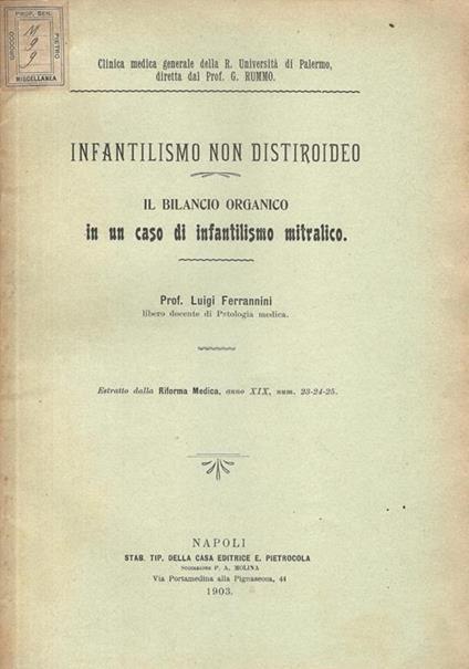 Infantilismo non distiroideo. Il bilancio organico in un caso di infantilismo mitralico - Luigi Ferrannini - copertina