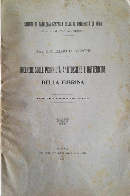 Ricerche sulle proprietà antitossiche e battericide della fibrina. Tesi di libera docenza - Guglielmo Bilancioni - copertina