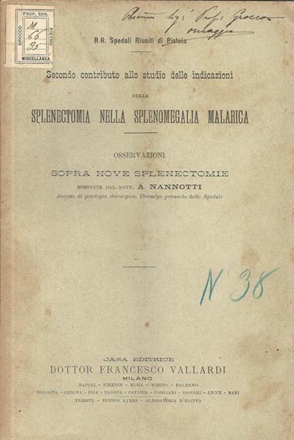 Secondo contributo allo studio delle indicazioni della splenectomia nella splenomegalia malarica. Osservazioni sopra nuove splenectomie - A. Nannotti - copertina