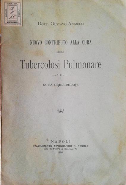 Nuovo contributo alla cura della tubercolosi pulmonare. Nota preliminare - Gustavo Angiulli - copertina
