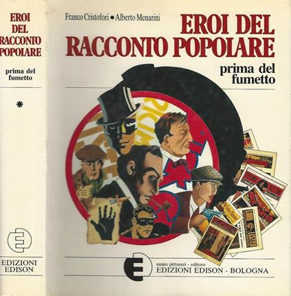 Eroi del racconto popolare prima del fumetto vol. I - Franco Cristofori - copertina
