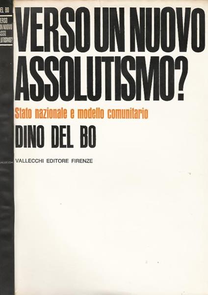 Verso un nuovo assolutismo?. Stato nazionale e modello comunitario - Dino Del Bo - copertina