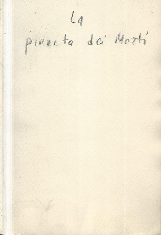 La pianeta dei morti. Veglie del Prior Luca raccolte e commentate da Renzo - Prior Luca - copertina