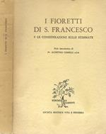 I fioretti di S. Francesco. E le considerazioni sulla stimmate