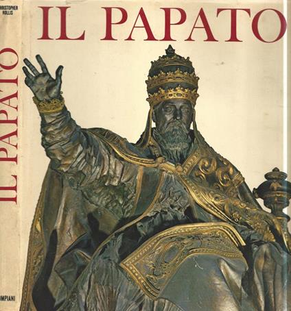 Il Papato. Da S. Pietro a Paolo VI - Christopher Hollis - copertina