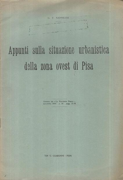 Appunti sulla situazione urbanistica della zona ovest di Pisa. Estratto dalla \Provincia Pisa novembre 1954 pagg. 22-28" - copertina