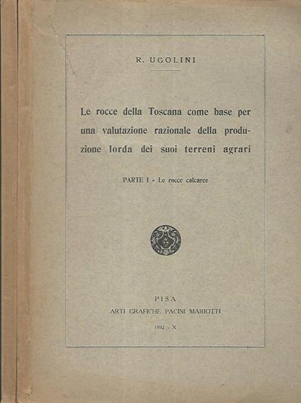 Le rocce della Toscana come base per una valutazione razionale della produzione lorda dei suoi terreni agrari - R. Ugolini - copertina
