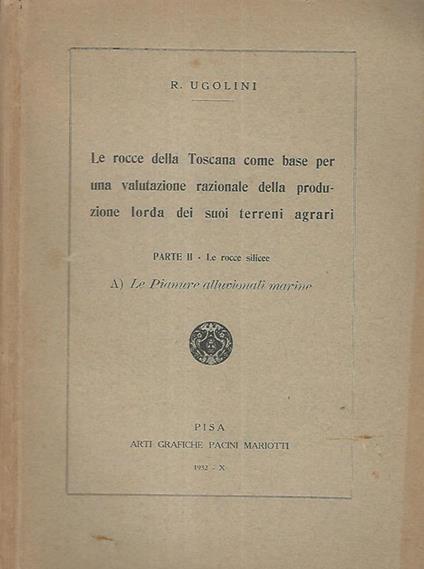 Le rocce della Toscana come base per una valutazione razionale della produzione lorda dei suoi terreni agrari Parte II - R. Ugolini - copertina