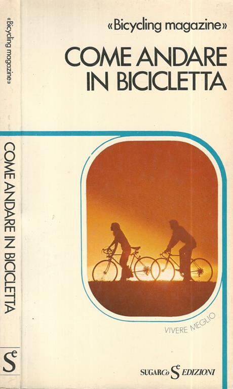 Come andare in bicicletta. Bicycling Magazine - copertina