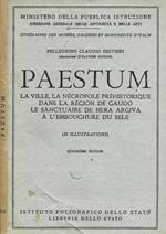 Paestum. La Ville, La Necropole Prehistorique dans la Region de Gaudo. Le Santuaire de Hera Argiva a L'Embouchure du Sele