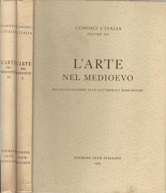 L' arte nel medioevo. Dalle catacombe alle cattedrali romaniche - Il duecento e il trecento - copertina
