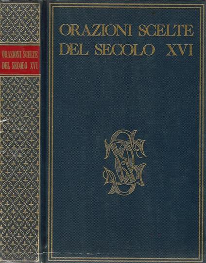 Orazioni scelte del secolo XVI - Giuseppe Lisio - copertina