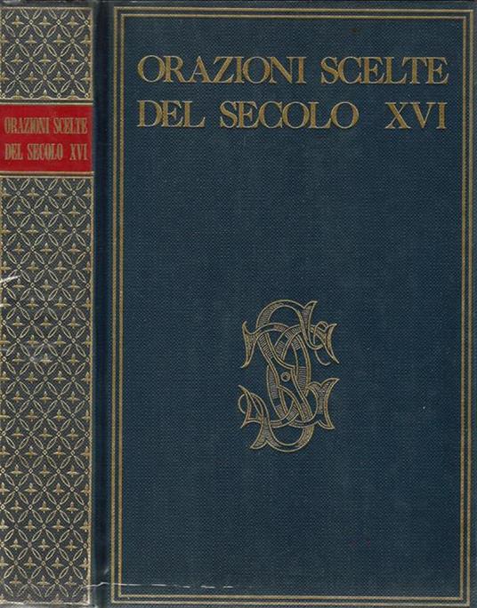 Orazioni scelte del secolo XVI - Giuseppe Lisio - copertina