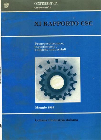 XI Rapporto CSC. Progresso tecnico, investimenti e politiche industriali - copertina