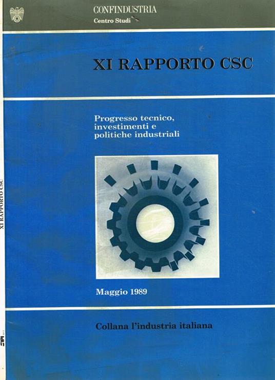 XI Rapporto CSC. Progresso tecnico, investimenti e politiche industriali - copertina