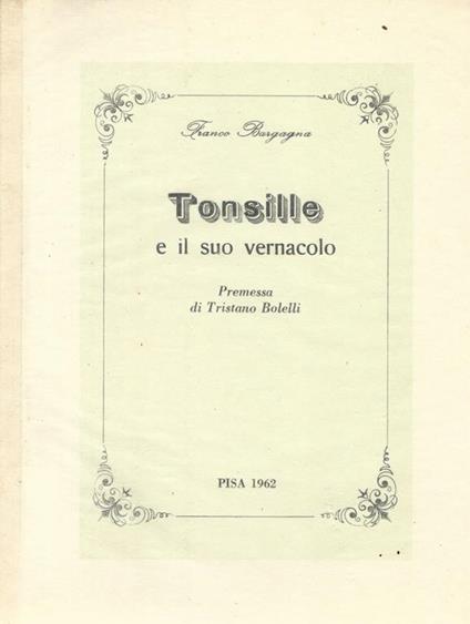 Tonsille e il suo vernacolo - Franco Bargagna - copertina
