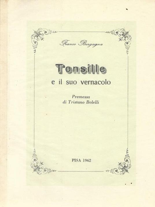 Tonsille e il suo vernacolo - Franco Bargagna - copertina
