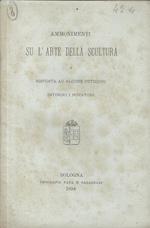 Ammonimenti su l'arte della scultura e risposta ad alcune petizioni intorno i novatori