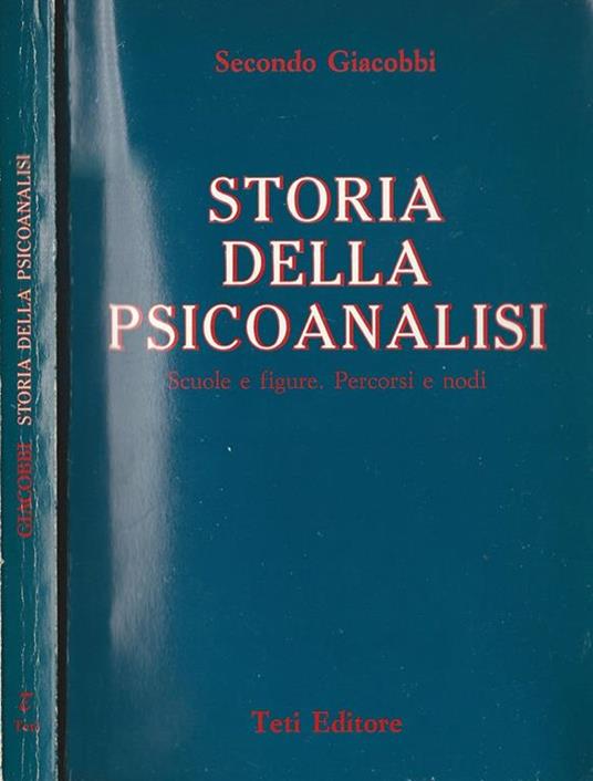 Storia della psicoanalisi. Scuole e figure. Percorsi e nodi - Secondo Giacobbi - copertina