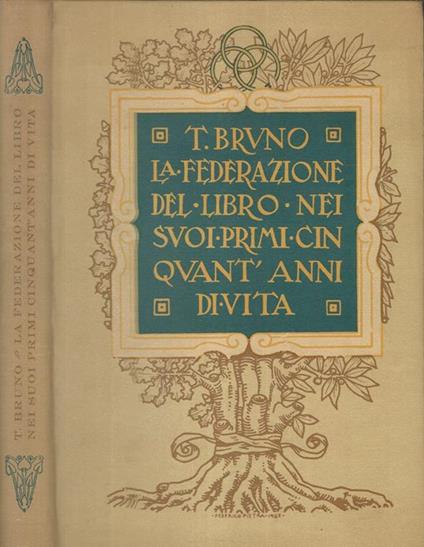 La federazione del libro nei suoi primi cinquant'anni di vita - T. Bruno - copertina