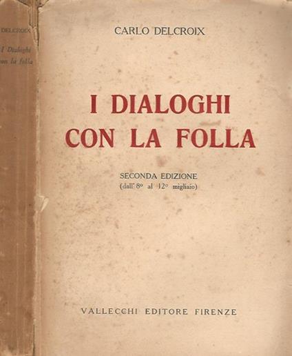 I dialoghi con la folla - Carlo Delcroix - copertina