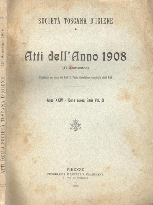 Atti dell'anno 1908 (II semestre) - Società toscana d'igiene. Anno XXIV - Della nuova serie Vol. X - copertina