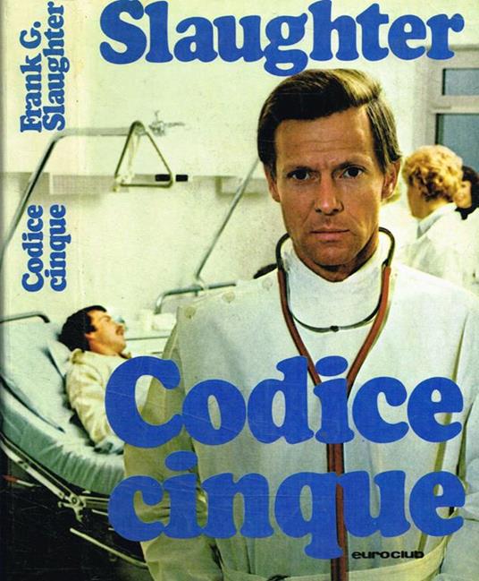 Codice cinque - Frank G. Slaughter - copertina