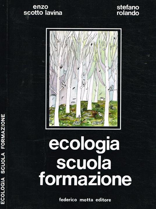 Ecologia scuola formazione. Una ricerca sugli studenti italiani - Enzo Scotto Lavina - copertina