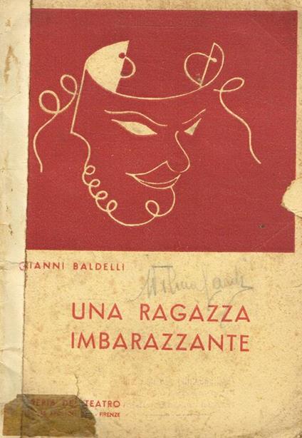 Una ragazza imbarazzante. Commedia in tre atti - Gianni Baldelli - copertina