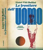 Le frontiere dell'uomo. Antologia di problemi contemporanei