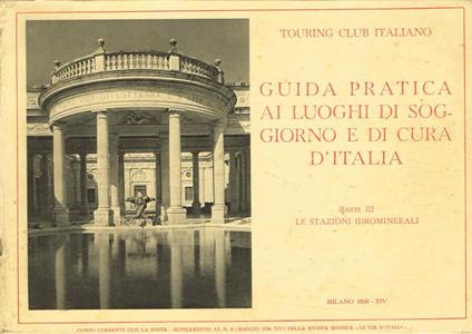 Guida pratica ai luoghi di soggiorno e di cura d'Italia. Parte III-Le stazioni idrominerali - copertina