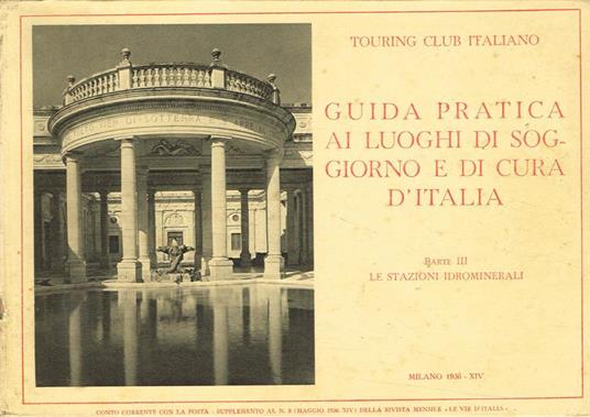 Guida pratica ai luoghi di soggiorno e di cura d'Italia. Parte III-Le stazioni idrominerali - copertina