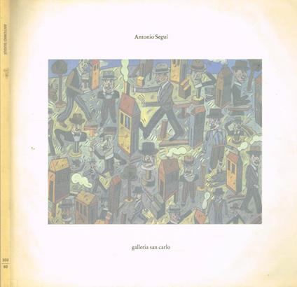 Oli, gouaches, sculture. 18 marzo-26 aprile 1993 - Antonio Seguì - copertina