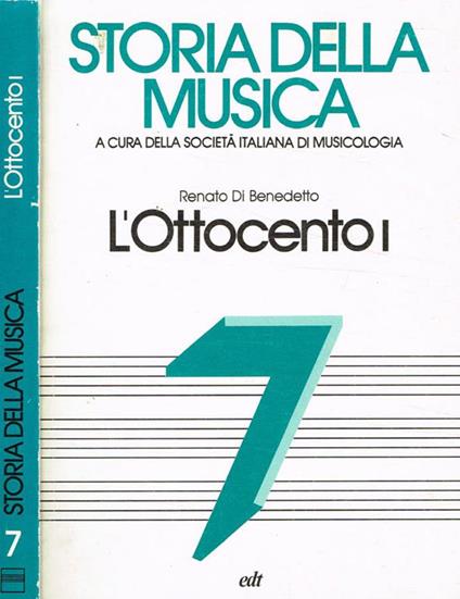 Storia della musica. L'Ottocento I - Renato Di Benedetto - copertina
