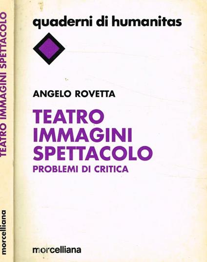 Teatro immagini spettacolo. Problemi di critica - Angelo Rovetta - copertina