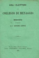 Agli elettori del collegio di Menaggio. Resoconto del deputato prof.Giovanni Cantoni