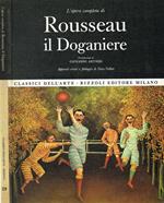 L' opera completa di Henri Rousseau detto il Doganiere.
