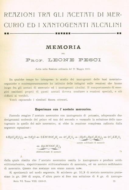 Reazioni tra gli acetati di mercurio ed i Xantogenati alcalini. Sulla costituzione della mercuriofenilamina. Estratto da Memorie della R.Accademia delle scienze dell'Istituto di Bologna anno 1911 serie VI tomo VIII fascicoli 1 e 2 - Leone Pesci - copertina
