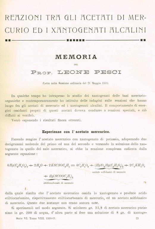 Reazioni tra gli acetati di mercurio ed i Xantogenati alcalini. Sulla costituzione della mercuriofenilamina. Estratto da Memorie della R.Accademia delle scienze dell'Istituto di Bologna anno 1911 serie VI tomo VIII fascicoli 1 e 2 - Leone Pesci - copertina