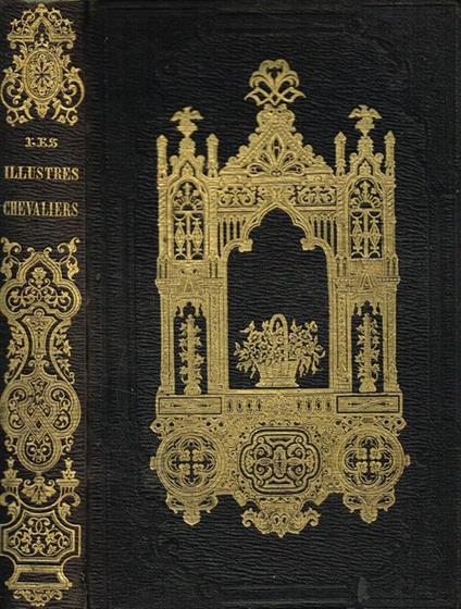 Les illustres chevaliers sous Charles VI ou aventures heroiques des grands capitaines de cette memorable epoque et du Marechal de Boucicaut - copertina