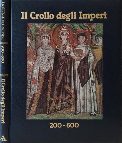 Il Crollo degli Imperi. 200-600 - copertina