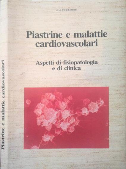 Piastrine e malattie cardiovascolari. Aspetti di fisiopatologia e di clinica - copertina