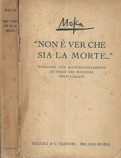 Non è ver che sia la morte. Romanzo con accompagnamento di versi dei migliori poeti italiani - Mosca - copertina