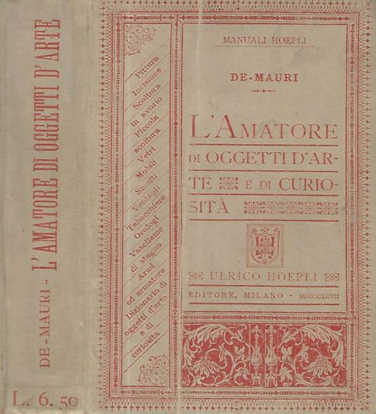 L' amatore di oggetti d'arte e di curiosità. - De Mauri - copertina